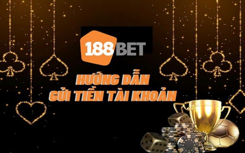 Tuân thủ quy định nạp tiền 188bet